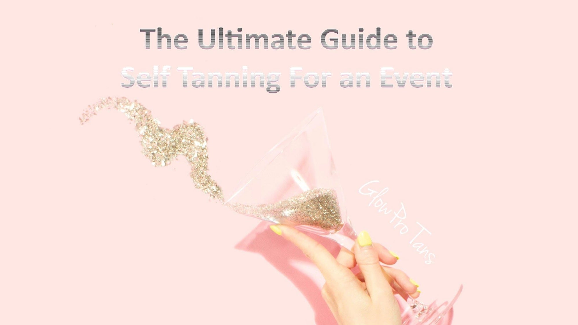 The Ultimate Guide to Self Tanning For an Event