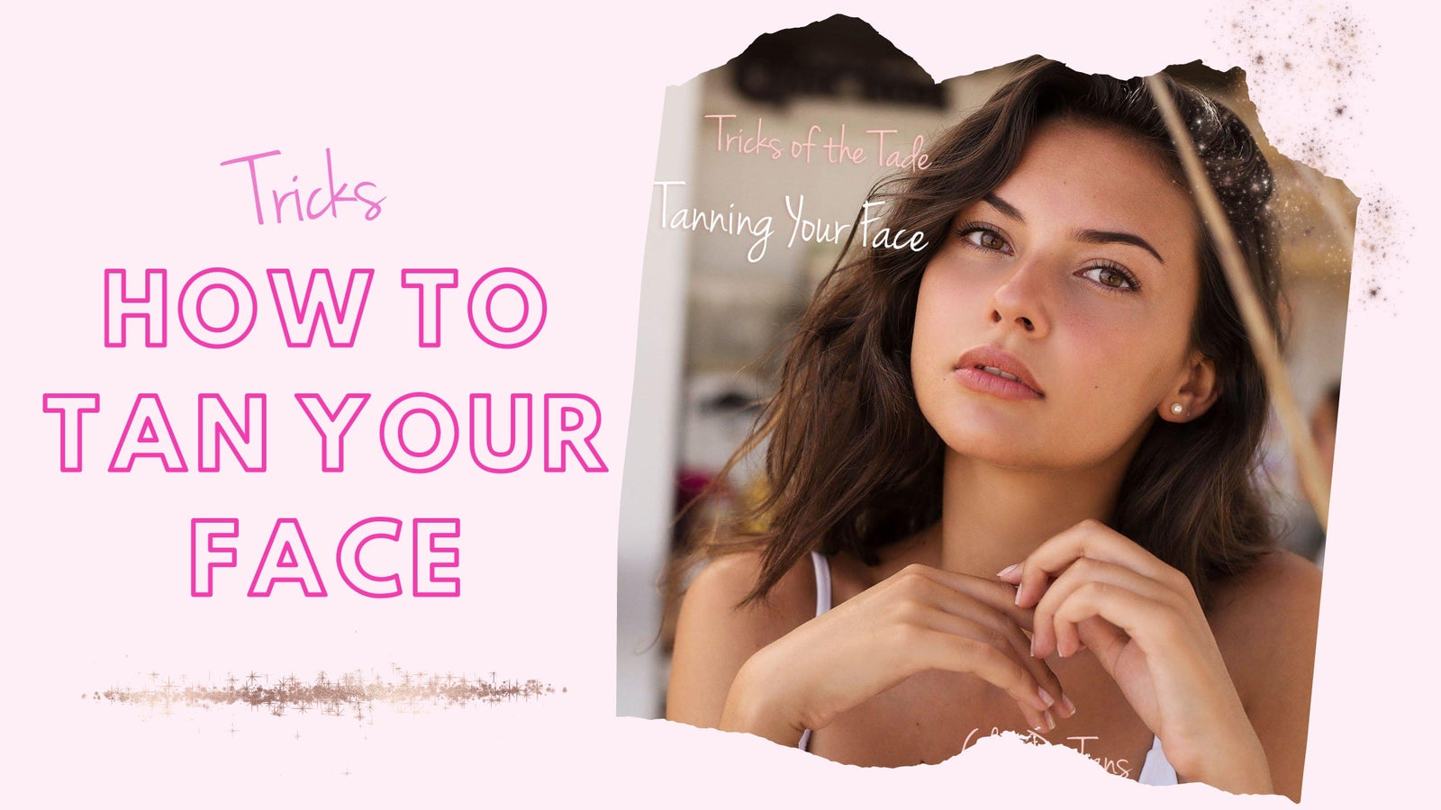 Tricks of the Trade: Tanning Your Face