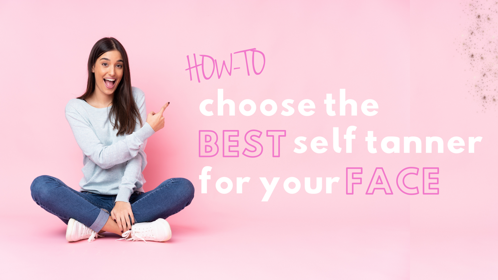 How to Choose the best self tanner for your face