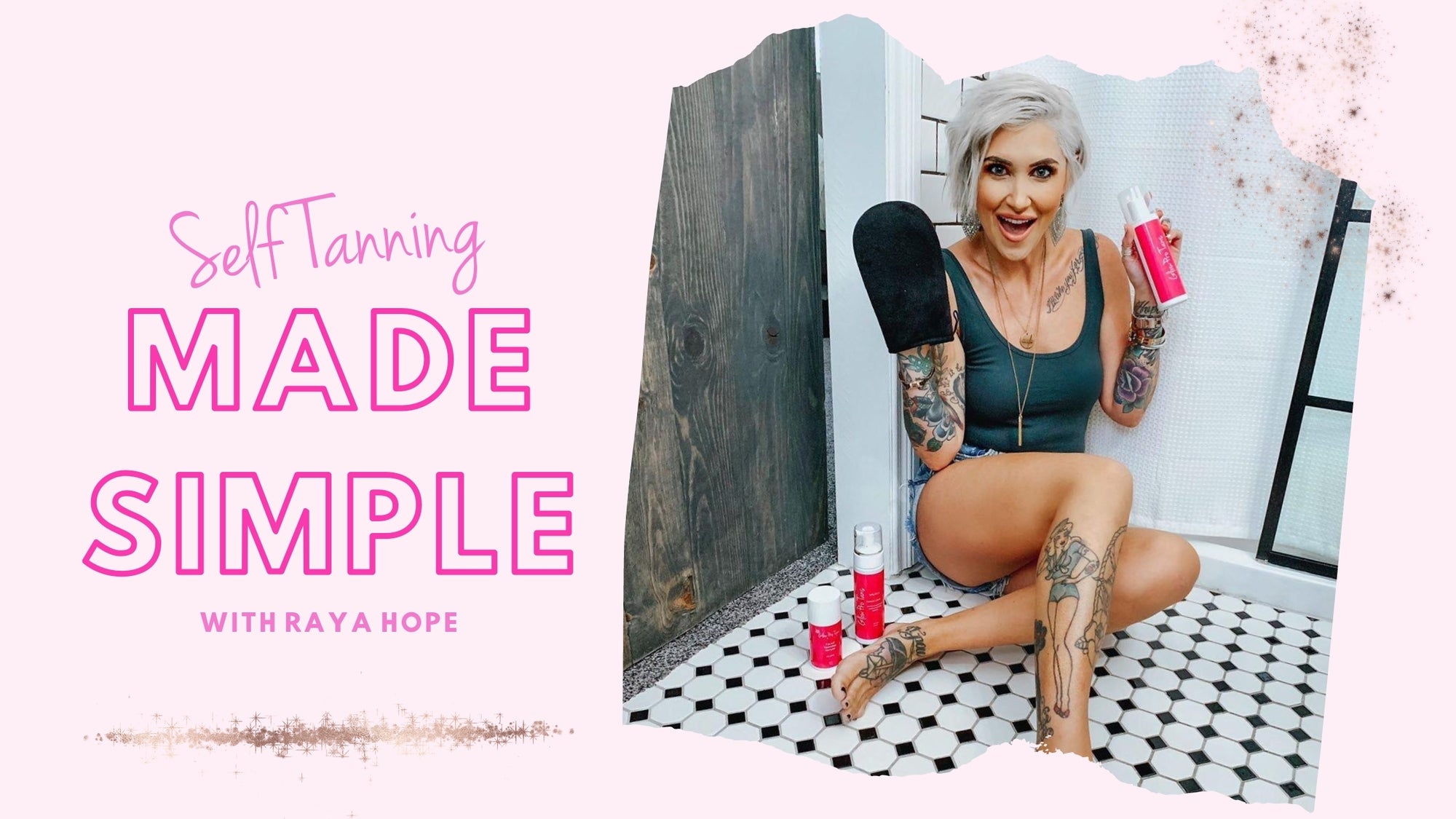Self Tanner Made Simple with Raya Hope
