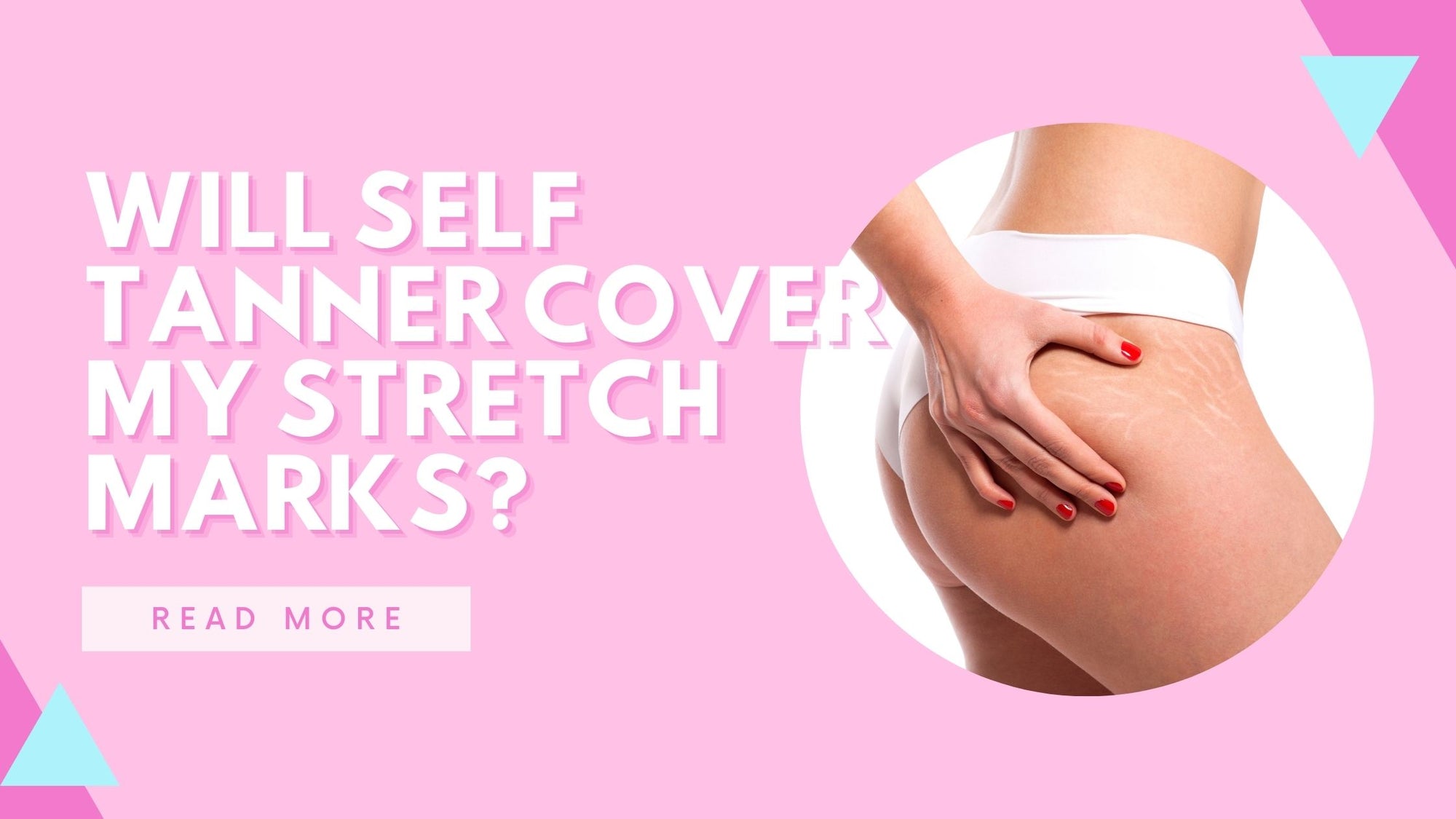 Does self tanner cover stretch marks?